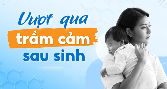 Vượt qua trầm cảm sau sinh